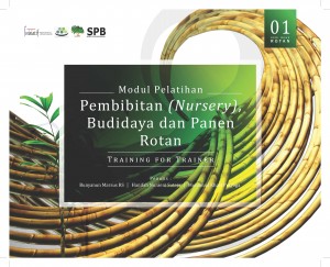Modul Pelatihan Pembibitan, Budidaya dan Panen Rotan